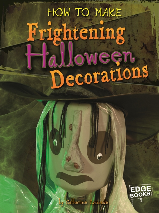 Title details for How to Make Frightening Halloween Decorations by Catherine Ipcizade - Available